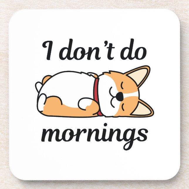 I Don't Do Mornings Coaster (Front)
