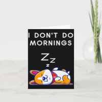 I Don't Do Mornings Funny Dog Sleeng