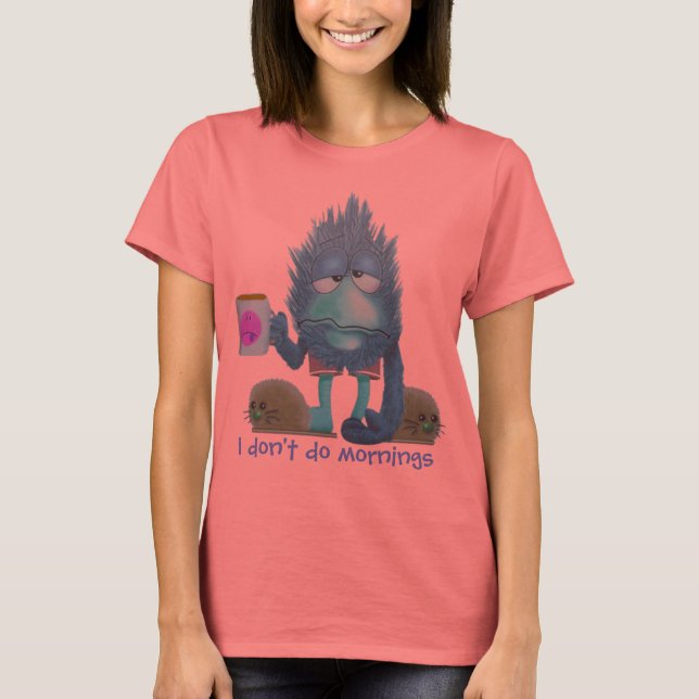 I Don't Do Mornings T-Shirt (Front)