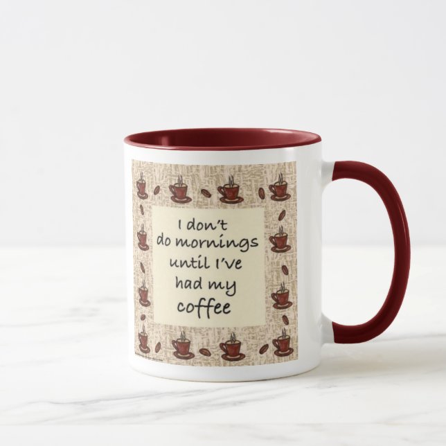 I Don't Do Mornings Until I've Had My Coffee Mug (Right)