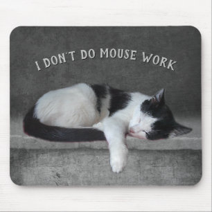 "I don't do Mouse Work" Mousepad