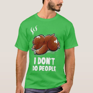 I Don't Do People Introvert Sleeping Nerd Grizzly  T-Shirt