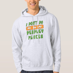I don't do Peopley Places Hoodie