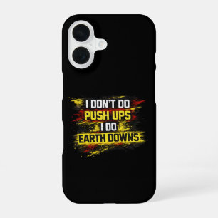 I Don't Do Push Ups I Do Earth Downs Gym Workout iPhone 16 Case