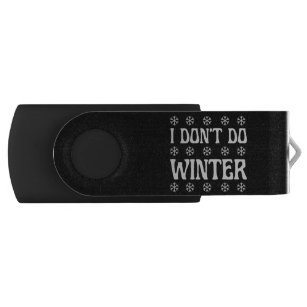 I Don't Do Winter Funny USB Flash Drive