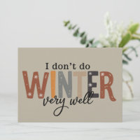 I Don't Do Winter Very Well Cozy Season Freezing 