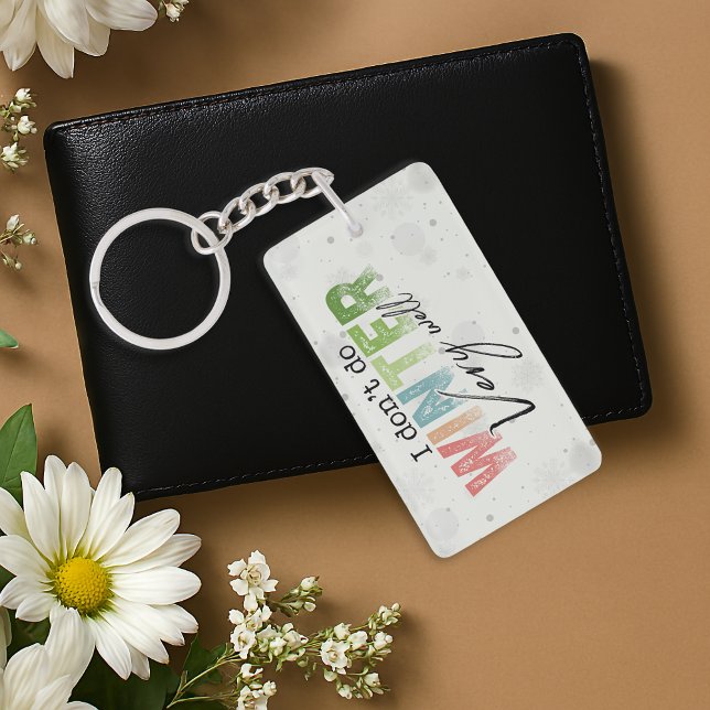 I Don't Do Winter Very Well Funny Winter Key Ring (Creator Uploaded)