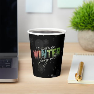 I Don't Do Winter Very Well Funny Winter Paper Cups