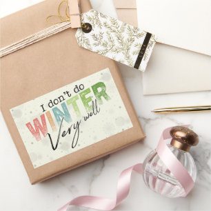 I Don't Do Winter Very Well Funny Winter Rectangular Sticker