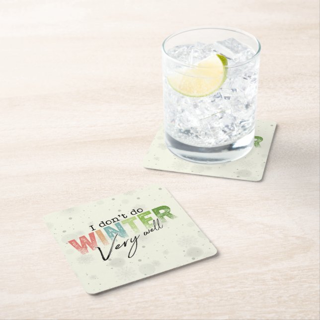 I Don't Do Winter Very Well Funny Winter Square Paper Coaster (Insitu)