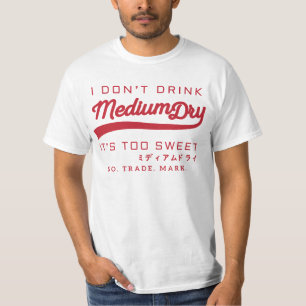 I don't drink Medium Dry - parody t-shirt - red