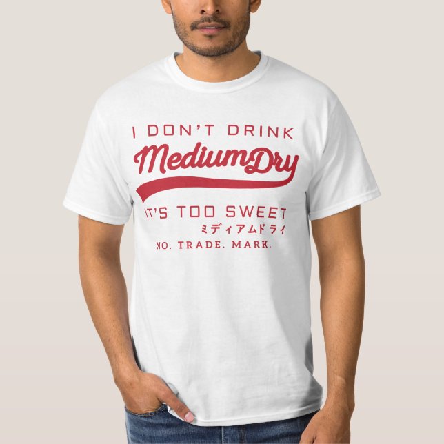 I don't drink Medium Dry - parody t-shirt - red (Front)