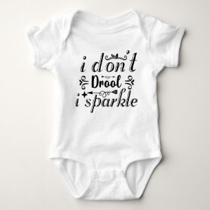 "i don't drool i sparkle" funny baby bodysuit