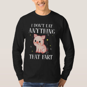 I Dont Eat Anything That Fart - Vegan T-Shirt