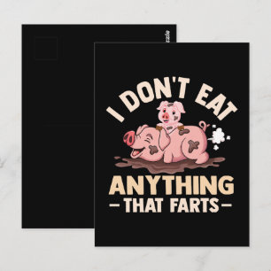 I Don't Eat Anything That Farts Postcard