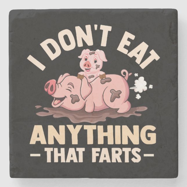I Don't Eat Anything That Farts Stone Coaster (Front)