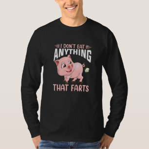 I Don't Eat Anything That Farts Vegan Food Healthy T-Shirt