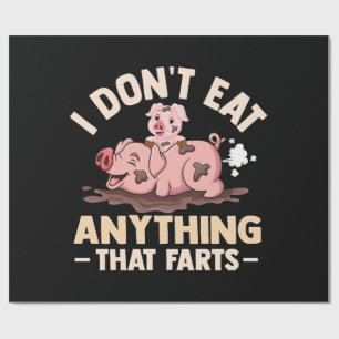 I Don't Eat Anything That Farts Wrapping Paper