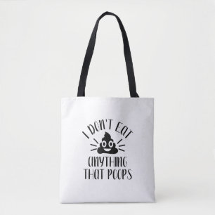 I Don't Eat Anything That Poops, Vegan Tote Bag