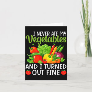 I Don't Eat Anything Vegetables Funny Vegetarian S Card