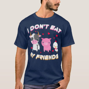 I Don't Eat My Friend Vegan Fruit Vegetarian  T-Shirt
