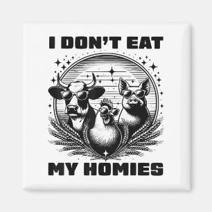 I Dont Eat My Homies Funny Vegan Vegetarian Retro Magnet