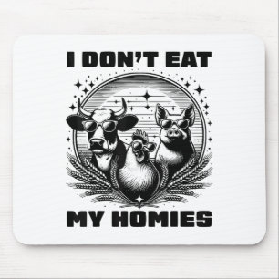 I Dont Eat My Homies Funny Vegan Vegetarian Retro Mouse Pad