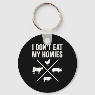 I Dont Eat My Homies Funny Vegetarian  Key Ring