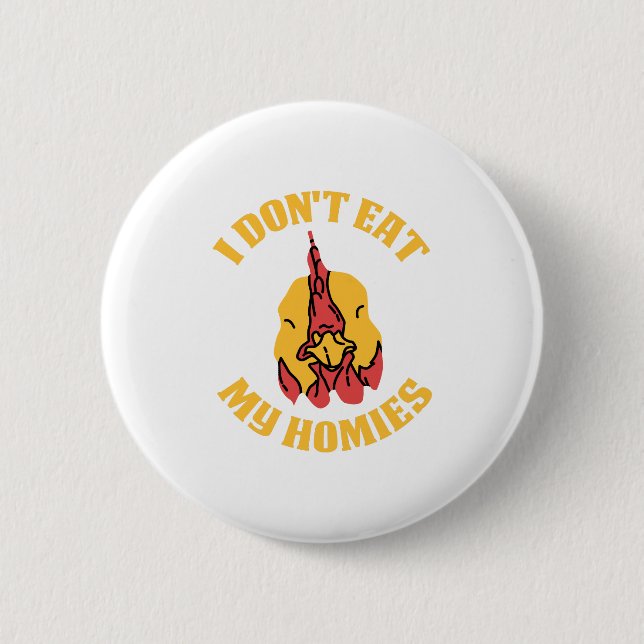 I Don't Eat My Homies Vegan Vegetarian Meat-Free 6 Cm Round Badge (Front)