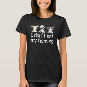 I Don't Eat My Homies Vegetarian Funny Vegan Love T-Shirt
