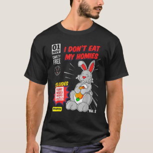 I Don't Eat My Homies Vegetarian Vegan Day Animal  T-Shirt