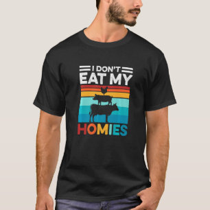 I Don't Eat My Homies  Vegetarian Vegan Retro T-Shirt