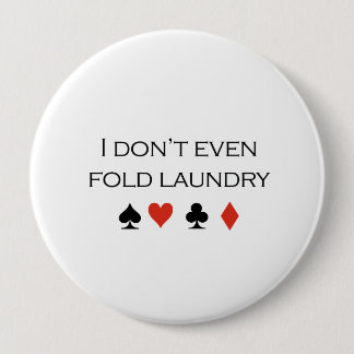 I dont even fold laundry T-shirt 10 Cm Round Badge