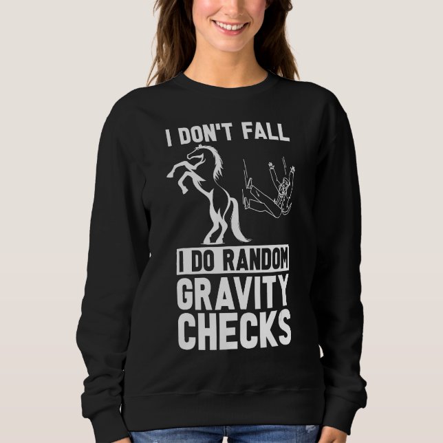 I Don't Fall I Do Random Horseback Riding Show Jum Sweatshirt (Front)