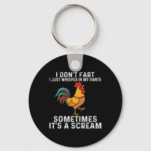 I Don't Fart I Just Whisper In My Pants Chicken Hu Key Ring
