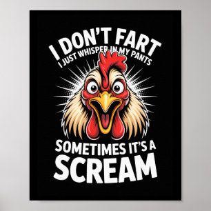 I Dont Fart I Just Whisper In My Pants Its A Screa Poster