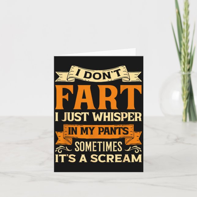 I Don't Fart I Just Whisper In My Pants Sometimes  Card (Front)