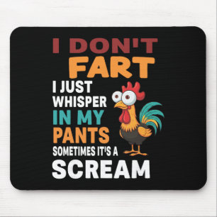 I Don't Fart I Just Whisper In My Pants Sometimes Mouse Pad