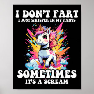 I Don't Fart I Whisper In My Pants - Funny Unicorn Poster