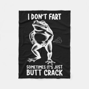 I don't fart sometimes it's just butt frog funny  fleece blanket