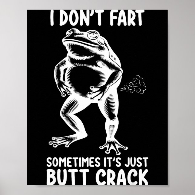 I don't fart sometimes it's just butt frog funny  poster (Front)