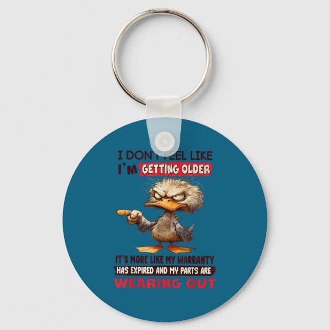 I don't feel like i'm getting older it's more like key ring (Front)