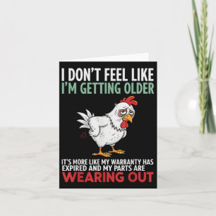 I Dont Feel Like Im Getting Older Its More Like Wa Card