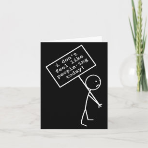 I Don't Feel Like People-ing Today  Card