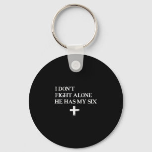 I Dont Fight Alone He Has My Six _ Christian Faith Key Ring