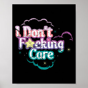 I Don't Foring Care Poster