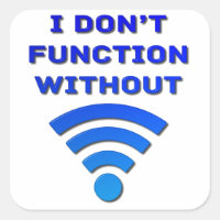 I Don't Function Without Wi-Fi
