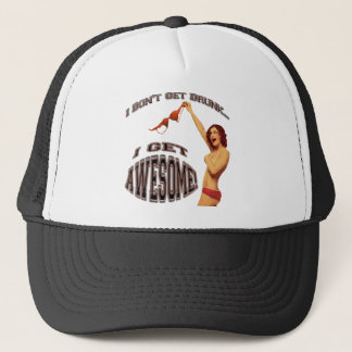 I Don't Get Drunk Trucker Hat