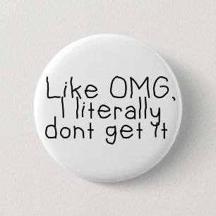 I Don't Get It Sassy Funny Quote  6 Cm Round Badge