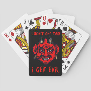 I DON'T GET MAD, I GET EVIL funny devil horror     Playing Cards